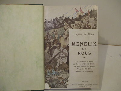 Ménélik et Nous. Le Carrefour d'Aden. La Route d'Abbis-Ababa. Je suis l'hôte du Négus. Vers le Nil Bleu. France et Abyssinie. (photo 2)