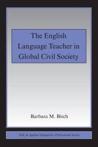 The English Language Teacher in Global Civil Society