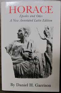 Horace Epodes and Odes (Oklahoma Series in Classical Culture , Vol 10, Latin language edition) by Daniel H. Garrison - September 1998