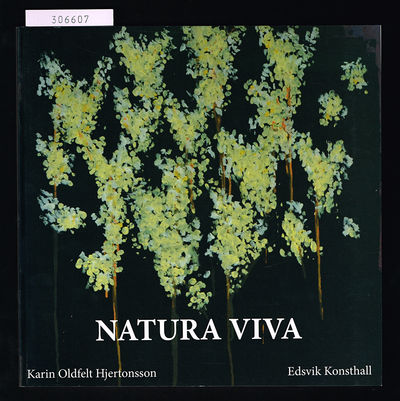Natura Viva. Karin Oldfelt Hjertonsson.