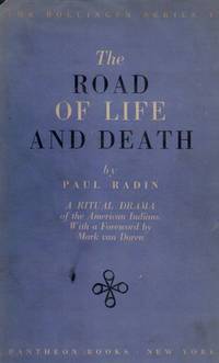 The Road to Life and Death. A Ritual Drama of the American Indians with a Foreword by Mark Van...