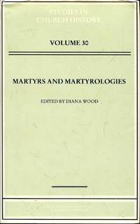 Martyrs and Martyrologies (Studies in Church History)