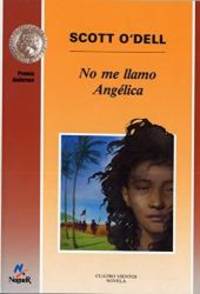 No me llamo Angelica/ My Name Is Not Angelica (Spanish Edition) by Scott O'Dell - 2010-04-05