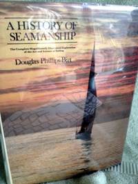 image of A History of Seamanship: The Complete Magnificently Illustrated Exploration of the Art and Science of Sailing