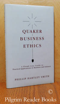 image of Quaker Business Ethics: A Plumb Line Guide to Practical Applications in Business and Industry. Business Ethics from Quaker Point of View.