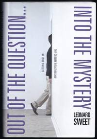 Out of the Question...Into the Mystery: Getting Lost in the GodLife Relationship