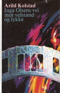 Inga Olsens vei mot velstand og lykke