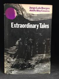 Extraordinary Tales by Borges, Jorge Luis  (With Adofo Bioy Casares.)