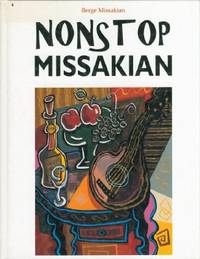 Nonstop Missakian by Berge Missakian - Hardcover - 1998 - from Black Sheep Books (SKU: 007084)