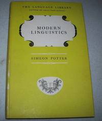 Modern Linguistics (The Language Library) by Simeon Potter - Hardcover - 1957 - from Easy Chair Books (SKU: 172204)