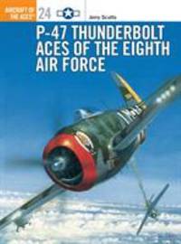 image of P-47 Thunderbolt Aces of the Eighth Air Force