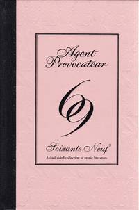 Agent Provocateur: 69: Soixante Neuf - a Dual-sided Collection of Erotic Literature