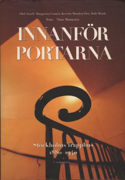INNANFÖR PORTARNA. Stockholms trapphus 1880-1940.