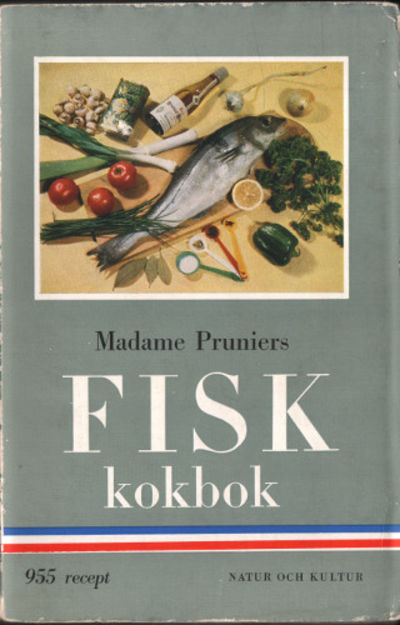 MADAME PRUNIERS FISKKOKBOK. Med 955 recept.