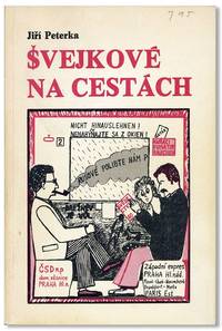 Svejkove na Cestach by Jiri PETERKA - Paperback - First Edition - 1981 - from Lorne Bair Rare Books (SKU: 38651)