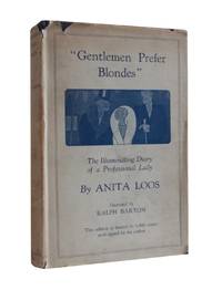 Gentlemen Prefer Blondes - One of 1000 Copies SIGNED by the Author in dust wrapper by Loos, Anita - 1926