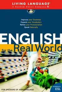 English for the Real World (Living Language S.)