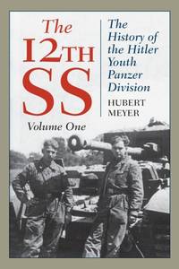 The 12th SS : The History of the Hitler Youth Panzer Division