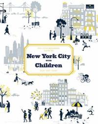 The Little Bookroom Guide to New York City with Children : Play, Eat, Shop