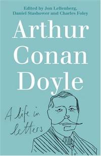 Arthur Conan Doyle: A Life in Letters