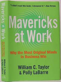 image of Mavericks at Work: Why the Most Original Minds in Business Win