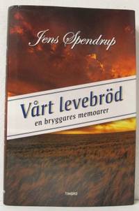 Vårt levebröd. En bryggares memoarer.