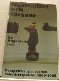 Neutralitet och försvar. Perspektiv på svensk…