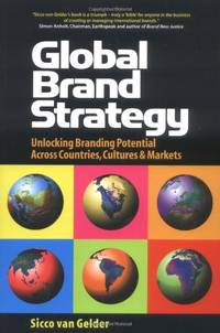 Global Brand Strategy: Unlocking Branding Potential Across Countries, Cultures and Markets: 10