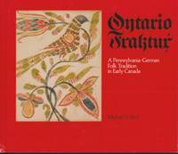 Ontario Fraktur: a Pennsylvania-German Folk Tradition in Early C anada by Bird,Michael S - 1977