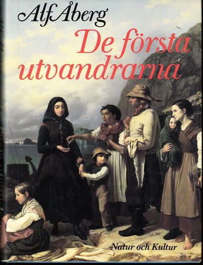 De första utvandrarna. Svenskars öden och äventyr…