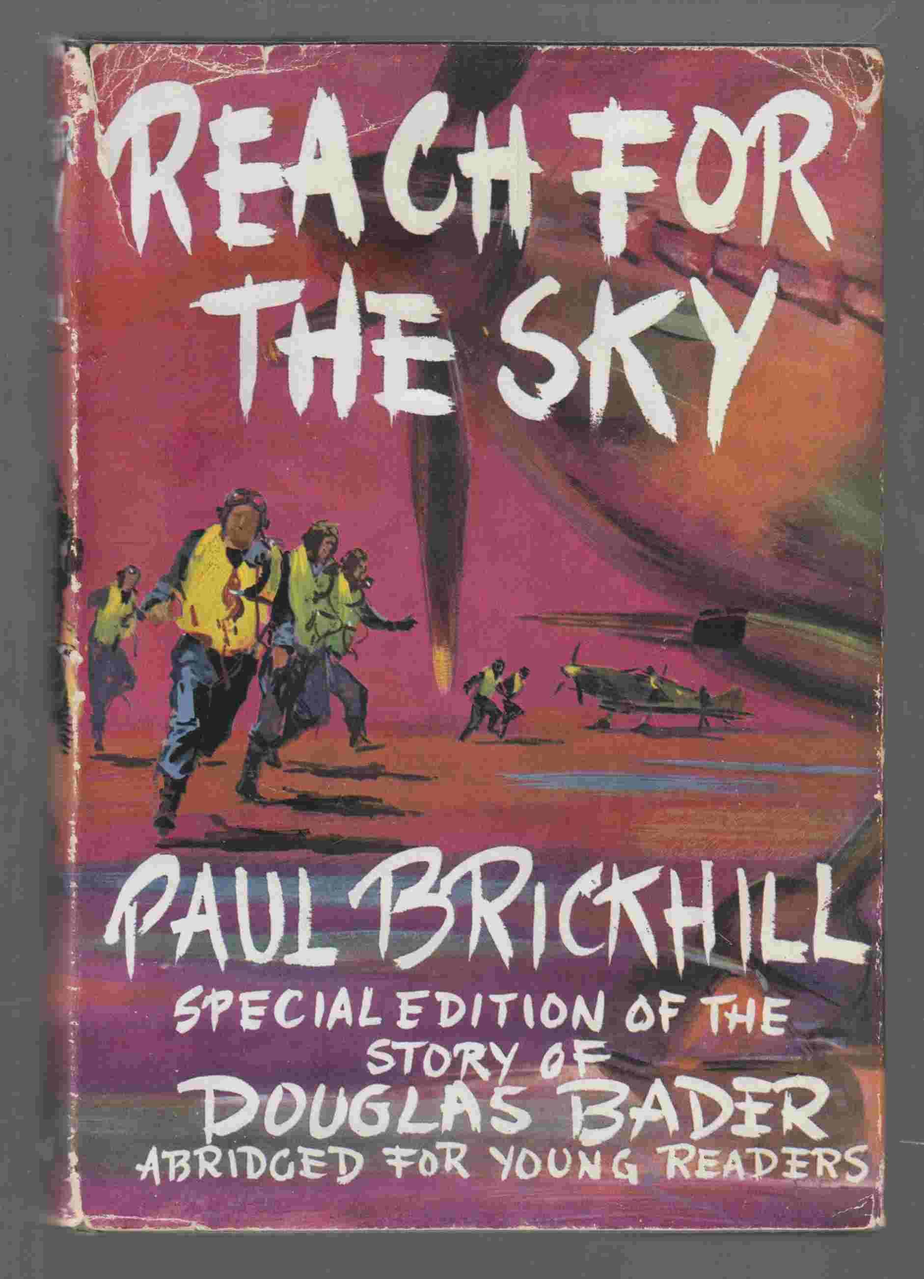 Reach for the Sky The Story of Douglas Bader by Brickhill, Paul