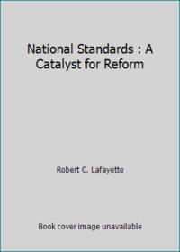 National Standards : A Catalyst for Reform