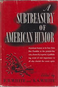 A Subtreasury of American Humor by White, E.B. and Katharine S. White: Editors - 1941