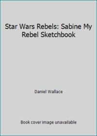 Star Wars Rebels: Sabine My Rebel Sketchbook