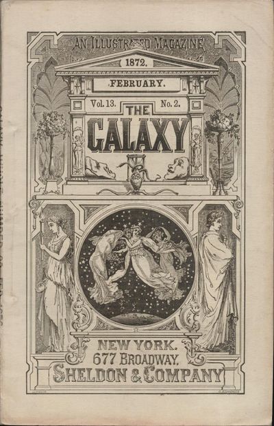 The Galaxy, An Illustrated Magazine, Vol. 13 No. 2, February 1872