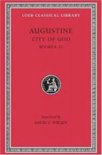 Augustine: City of God, Volume III, Books 8-11 (Loeb Classical Library No. 413) by Augustine - 2001-01-09