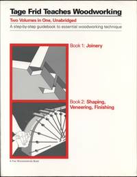 image of Tage Frid Teaches Woodworking (Two Volumes in One-- Book 1: Joinery & Book 2: Shaping, Veneering, Finishing)