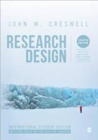 Research Design (International Student Edition): Qualitative, Quantitative, and Mixed Methods Approaches by John W. Creswell - 2013-04-02