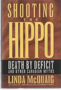 Shooting the Hippo  Death by Deficit and Other Canadian Myths