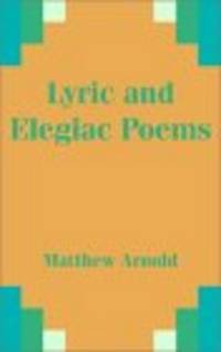 Lyric and Elegiac Poems