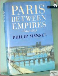 Paris Between Empires: 1814-1852
