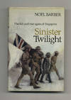 Sinister Twilight: the Fall and Rise Again of Singapore - 1st Edition/1st Printing