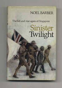 Sinister Twilight: the Fall and Rise Again of Singapore  - 1st Edition/1st  Printing