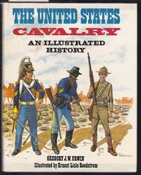 The United States Cavalry An Illustrated History