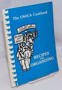 Recipes for organizing, the USOCA cookbook by U.S. Out of Central America - 1983