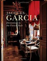 image of Jacques Garcia: Decorating in the French Style