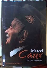 Marcel Caux ; A Life Unravelled