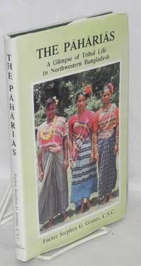 The Paharias: a glimpse of tribal life in northwestern Bangladesh by Gomes, Stephen G - 1988