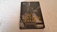 The Kentucky Derby; How the Run for the Roses Became America&#039;s Premier Sporting Event by James C. Nicholson - 2012