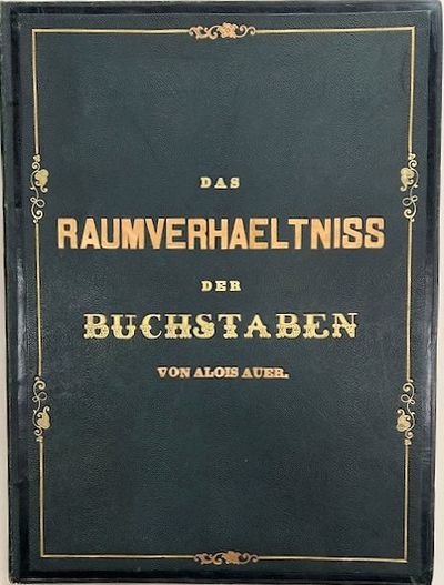 Das Raumverhältniss der Buchstaben. Vorgelesen in der philosophisch-historischen Classe der kaiserlichen Akademie der Wissenschaften am 12. April 1848 ....
